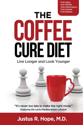 pdf download The Coffee Cure Diet: Live Longer and Look Younger