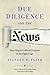 Due Diligence and the News: Searching for a Moral Compass in the Digital Age