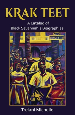 Krak Teet: A Catalog of Black Savannah's Biographies