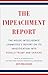 The Impeachment Report: The...