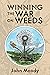 Winning the War on Weeds
