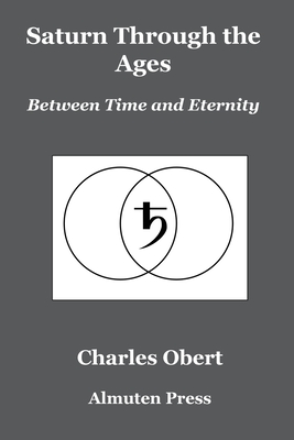 Saturn Through the Ages: Between Time and Eternity (Paperback)