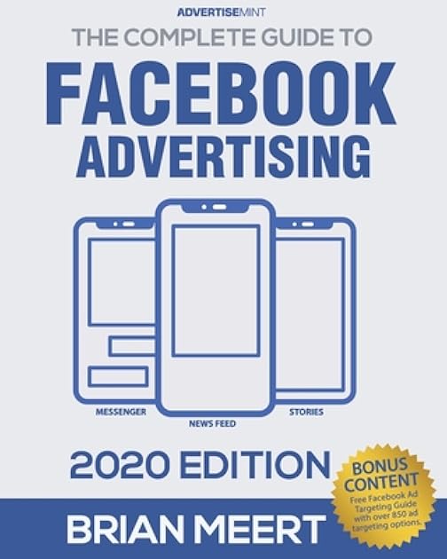 The Complete Guide to Facebook Advertising