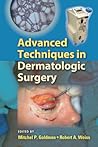 Advanced Techniques in Dermatologic Surgery Advanced Techniques in Dermatologic Surgery