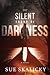 The Silent Sound of Darkness by Sue Skalicky