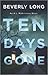 Ten Days Gone (A.L. McKittr...