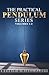 The Practical Pendulum Series: Volumes 1-4