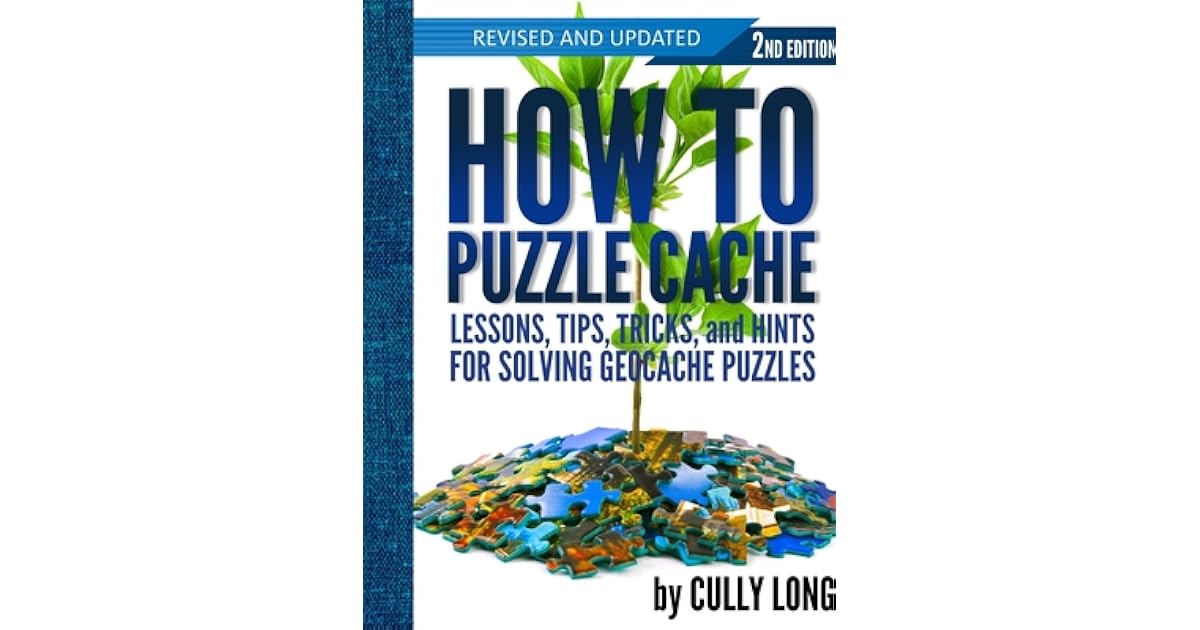 How To Puzzle Cache, Second Edition by Cully Long