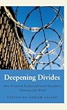 Deepening Divides: How Physical Borders and Social Boundaries Delineate our World (Anthropology, Culture and Society)