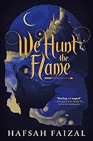 We Hunt the Flame (Sands of Arawiya #1)
