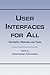 User Interfaces for All: Concepts, Methods, and Tools