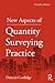 New Aspects of Quantity Surveying Practice