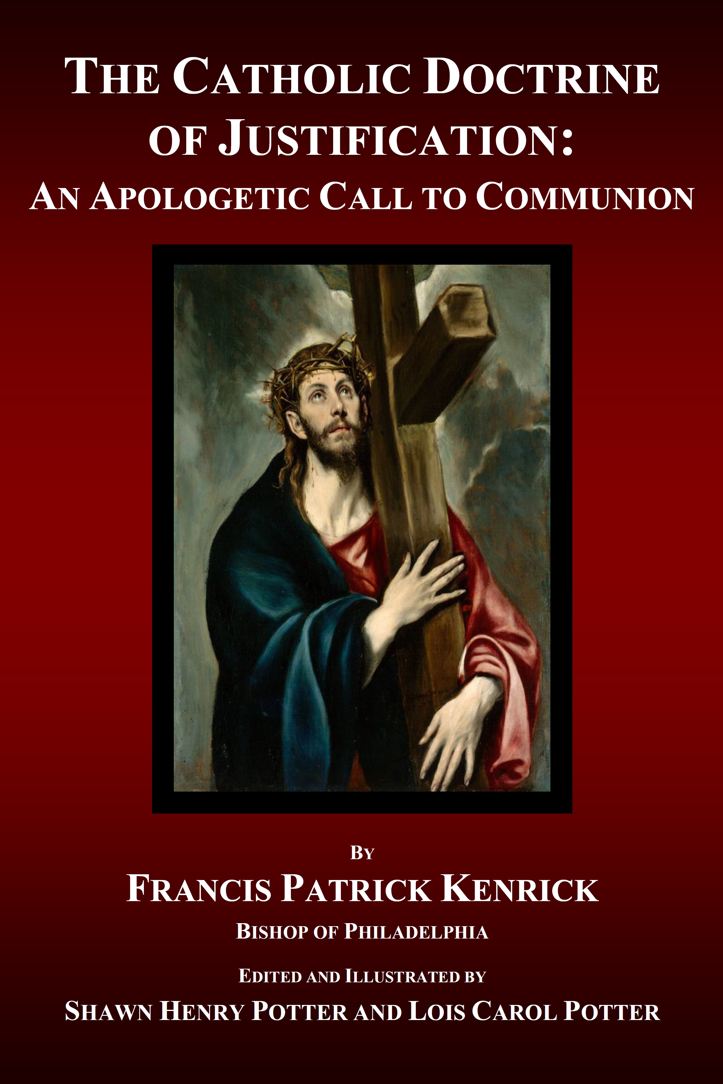 The Catholic Doctrine of Justification: An Apologetic Call to Communion