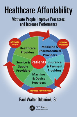 Healthcare Affordability: Motivate People, Improve Processes, and Increase Performance (Continuous Improvement Series)
