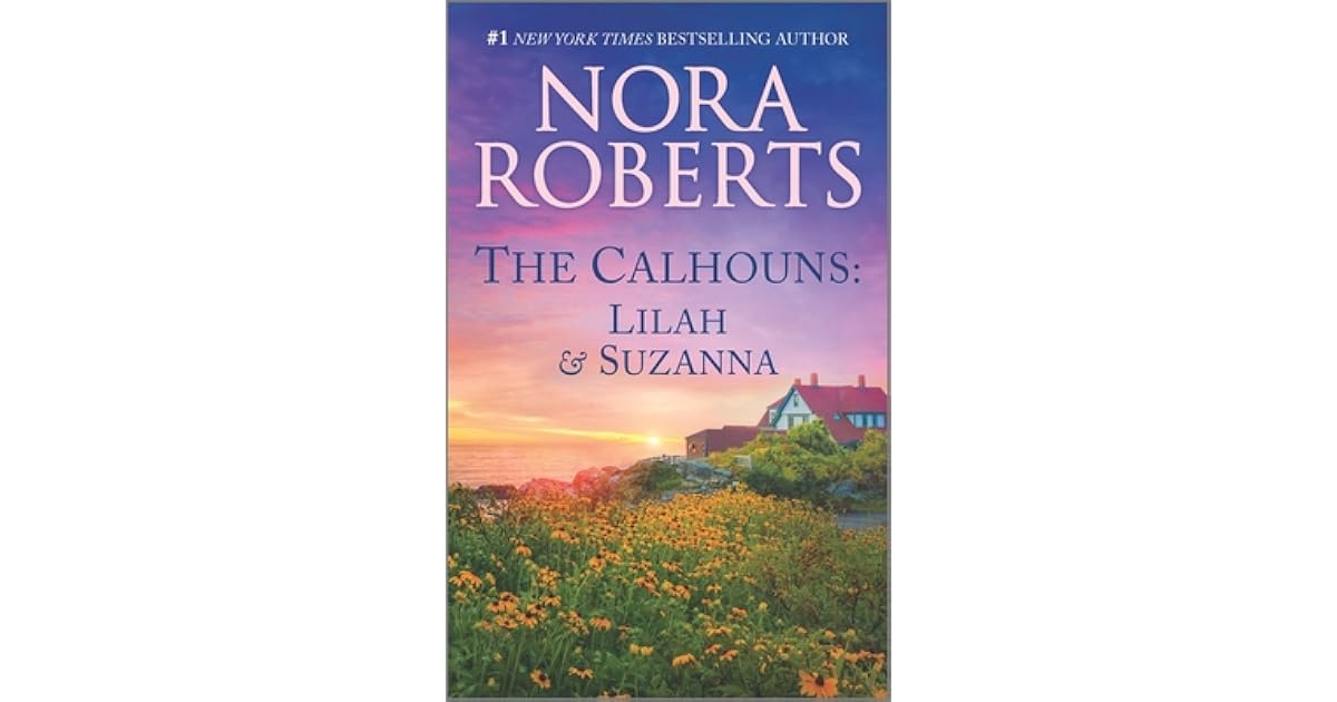 The Calhouns: Lilah & Suzanna (The Calhouns #3-4) by Nora Roberts