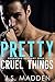 Pretty Cruel Things (Edgewo...
