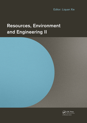 Resources, Environment and Engineering II: Proceedings of the 2nd Technical Congress on Resources, Environment and Engineering (CREE 2015, Hong Kong, 25-26 September 2015)