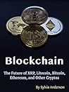 Blockchain: The Future of XRP, Litecoin, Bitcoin, Ethereum, and Other Cryptos