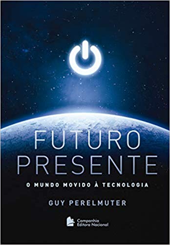 Futuro Presente: O mundo movido à tecnologia