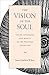 The Vision of the Soul by James Matthew Wilson