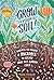 Grow Your Soil!: Harness the Power of the Soil Food Web to Create Your Best Garden Ever