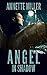 Angel in Shadow by Annette Miller