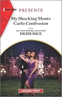My Shocking Monte Carlo Confession by Heidi Rice
