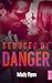 Seduced by Danger (Dangerou...