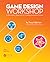 Game Design Workshop: A Playcentric Approach to Creating Innovative Games, Fourth Edition