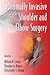 Minimally Invasive Shoulder and Elbow Surgery