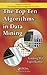 The Top Ten Algorithms in Data Mining