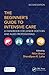 The Beginner's Guide to Intensive Care: A Handbook for Junior Doctors and Allied Professionals