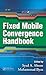 Fixed Mobile Convergence Handbook