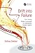 Drift Into Failure: From Hunting Broken Components to Understanding Complex Systems