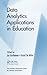 Data Analytics Applications in Education