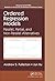 Ordered Regression Models: Parallel, Partial, and Non-Parallel Alternatives (Chapman & Hall/CRC Statistics in the Social and Behavioral Sciences)