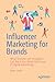Influencer Marketing for Brands: What YouTube and Instagram Can Teach You About the Future of Digital Advertising
