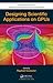Designing Scientific Applications on GPUs (Chapman & Hall/CRC Numerical Analysis and Scientific Computing Series)