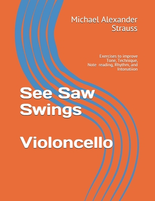See Saw Swings (cello): Excercises to improve Tone, Technique and Note-Reading (Bowing Magic)