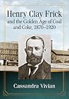 Henry Clay Frick ...
