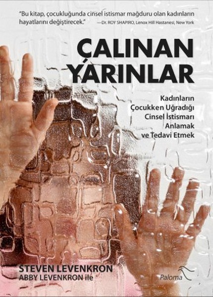 Çalınan Yarınlar: Kadınların Çocukken Uğradığı Cinsel İstismarı Anlamak ve Tedavi Etmek