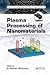 Plasma Processing of Nanomaterials