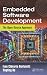 Embedded Software Development: The Open-Source Approach (Embedded Systems)
