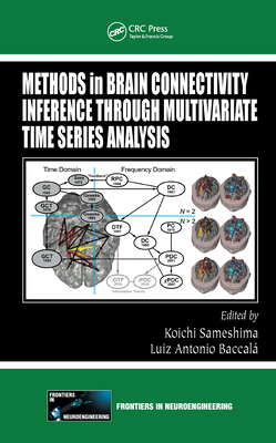 Methods in Brain Connectivity Inference through Multivariates Time Series Analysis (Frontiers in Neuroengineering Series)