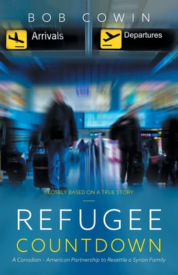 Refugee Countdown: A Canadian - American Partnership to Resettle a Syrian Family