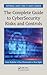 The Complete Guide to Cybersecurity Risks and Controls (Internal Audit and IT Audit)