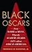 Black Oscars: From Mammy to Minny, What the Academy Awards Tell Us about African Americans
