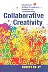 Collaborative Creativity: Educating for Creative Development, Innovation and Entrepreneurship