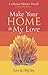 Make Your Home in My Love: Live in My Joy