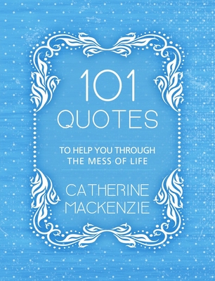 101 Quotes to Help You Through the Mess of Life (Paperback)